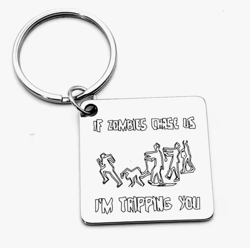 3/$25 If Zombies Chase Us I'm Tripping You Stainless Steel Keychain NEW